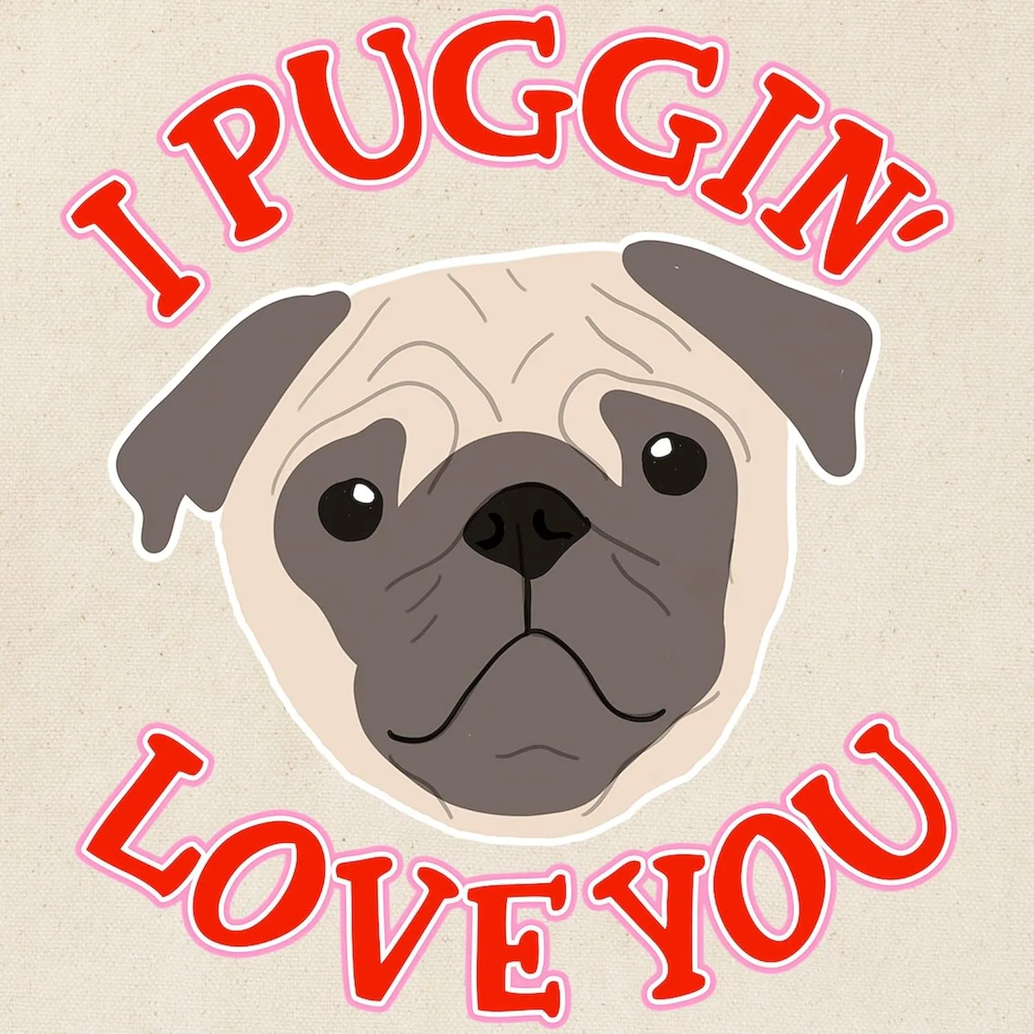 CafePress I Puggin' Love You Tote Bag Natural Canvas Tote Bag, Reusable Shopping Bag