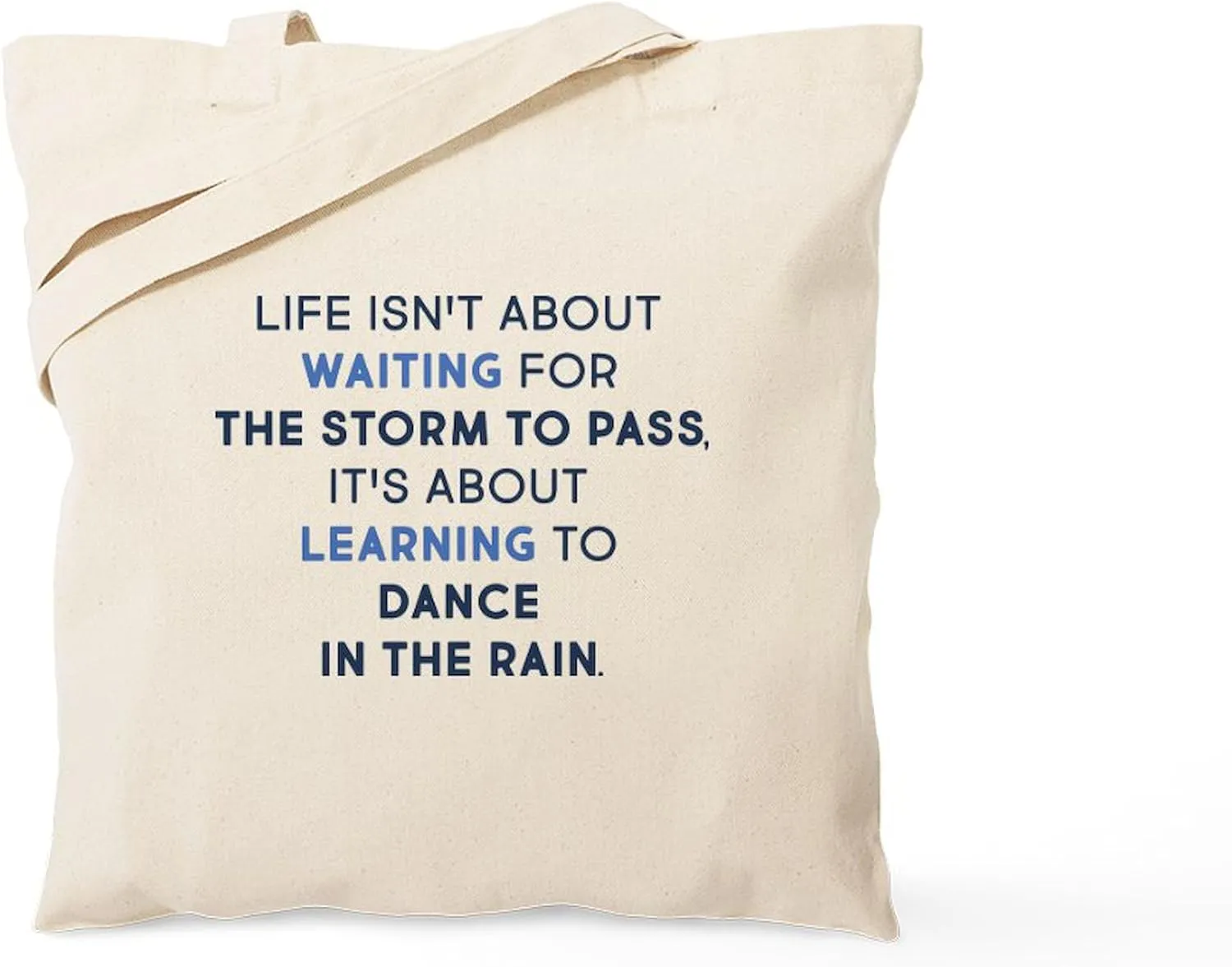 CafePress Learning To Dance In The Rain Tote Bag Reusable Natural Beige Canvas Shopping Bag