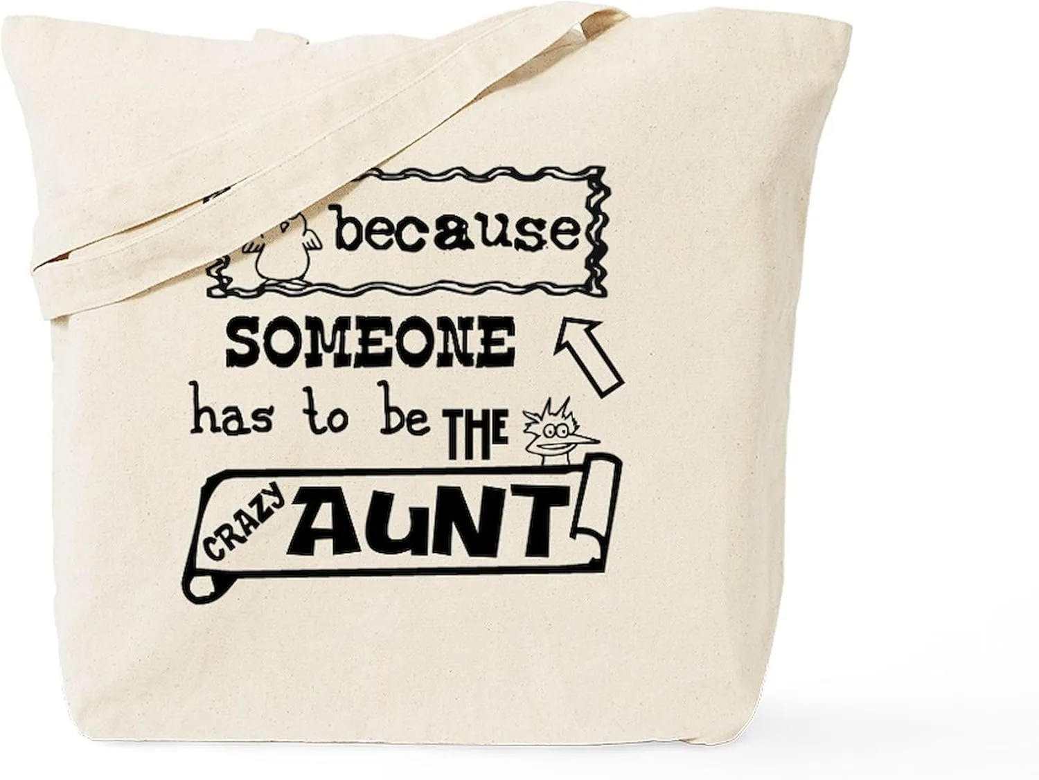 CafePress Someone Has To Be Crazy Aunt Tote Bag Natural Canvas Tote Bag, Reusable Shopping Bag