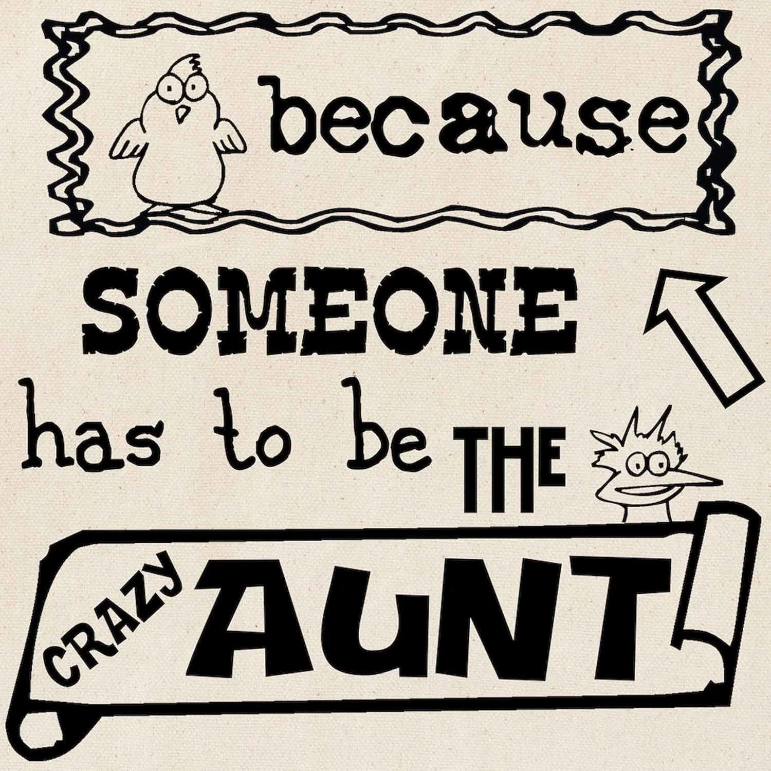 CafePress Someone Has To Be Crazy Aunt Tote Bag Natural Canvas Tote Bag, Reusable Shopping Bag
